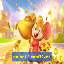 nn bet 茅 confi谩vel