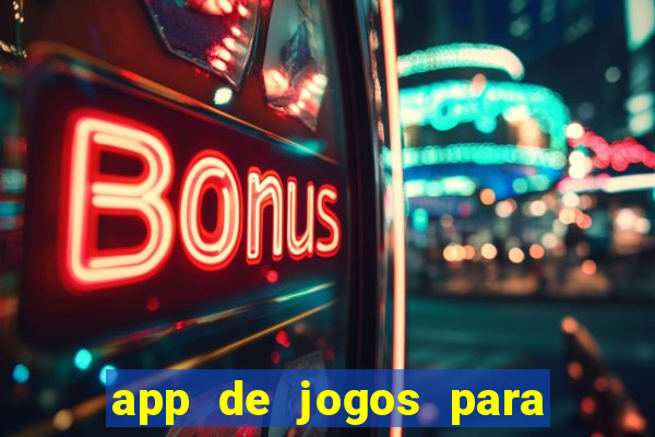 app de jogos para ganhar dinheiro