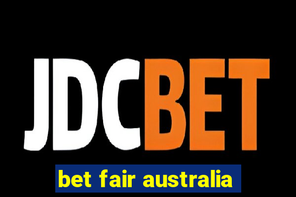 bet fair australia