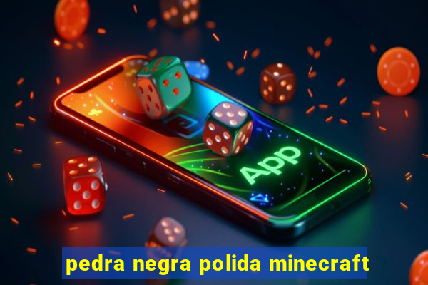 pedra negra polida minecraft