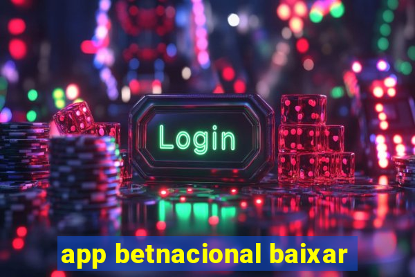 app betnacional baixar