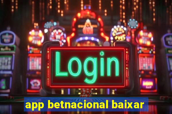 app betnacional baixar