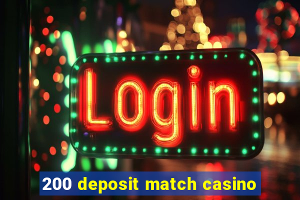 200 deposit match casino