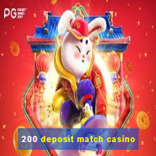 200 deposit match casino