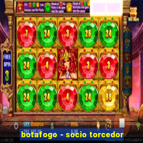 botafogo - socio torcedor