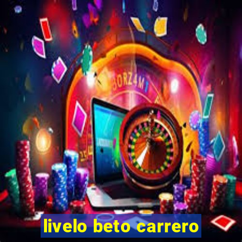 livelo beto carrero