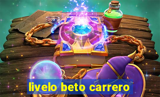 livelo beto carrero