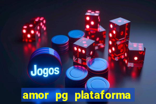 amor pg plataforma de jogos