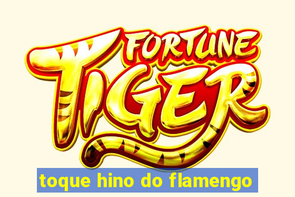 toque hino do flamengo