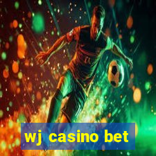 wj casino bet