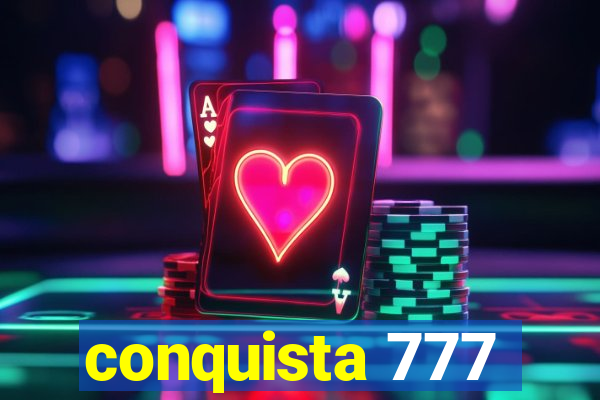 conquista 777