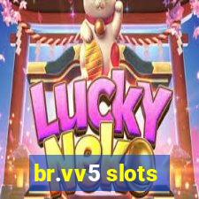 br.vv5 slots