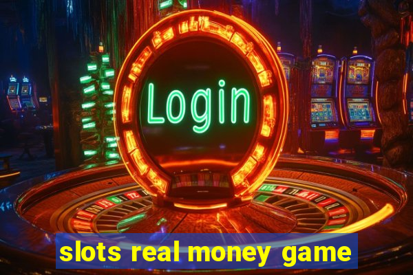 slots real money game