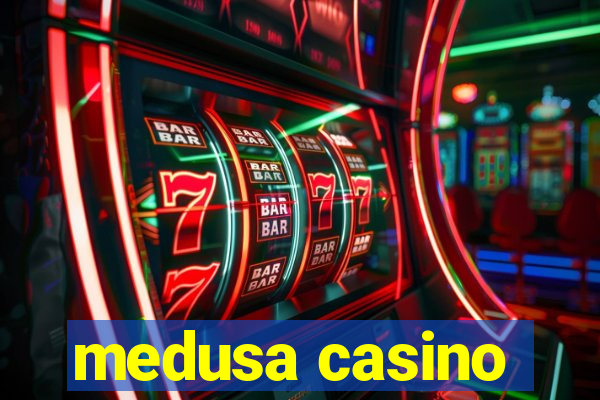 medusa casino