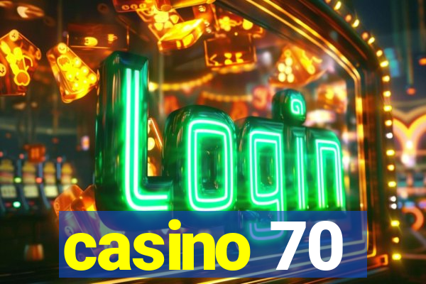 casino 70