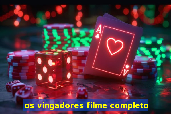 os vingadores filme completo