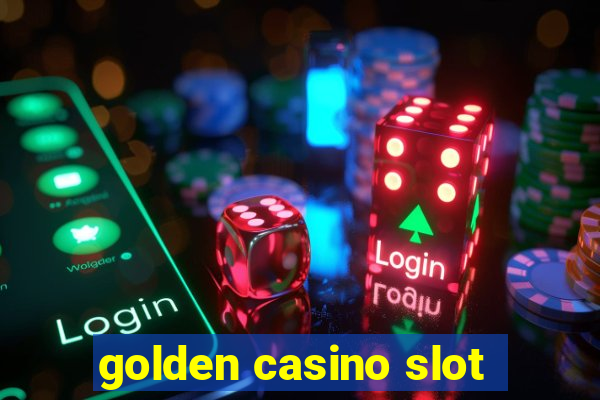 golden casino slot