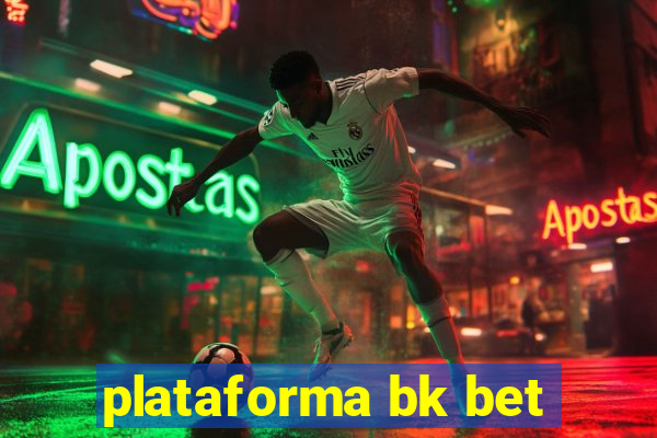 plataforma bk bet