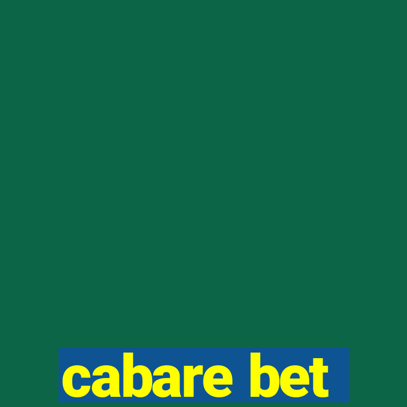 cabare bet