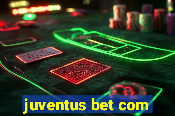 juventus bet com