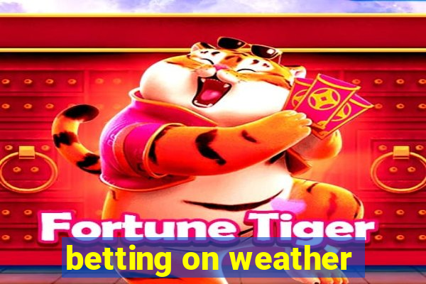 betting on weather