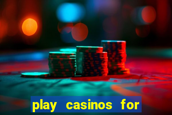 play casinos for real money