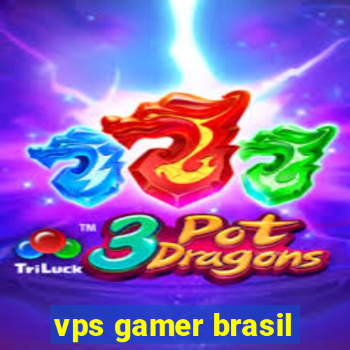 vps gamer brasil