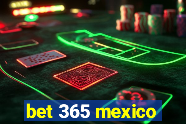 bet 365 mexico