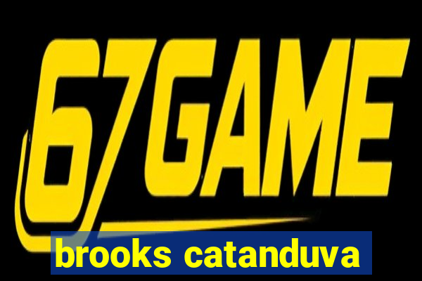 brooks catanduva