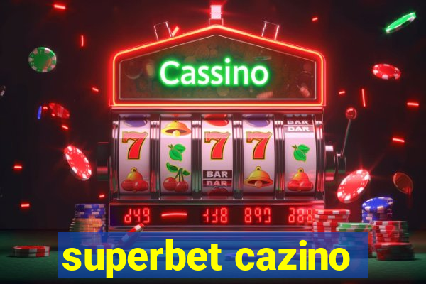 superbet cazino