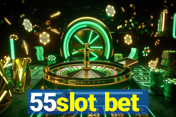 55slot bet