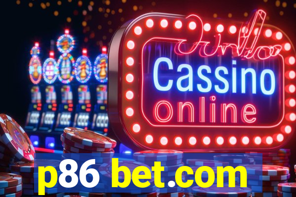 p86 bet.com