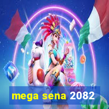 mega sena 2082