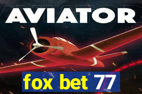 fox bet 77