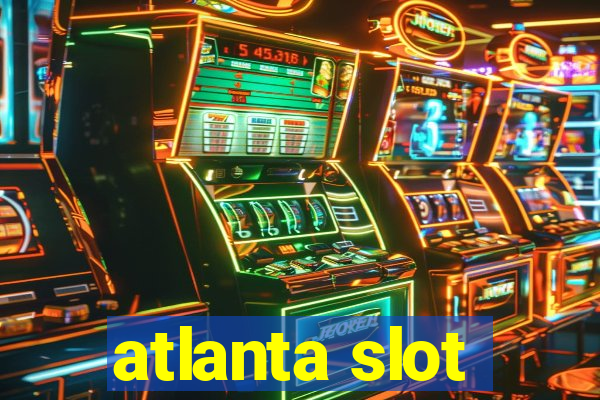 atlanta slot