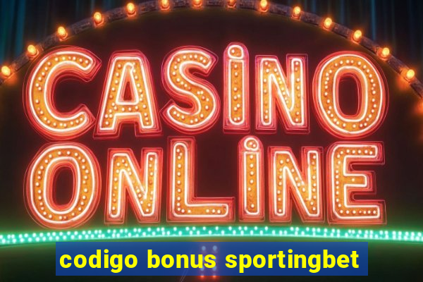 codigo bonus sportingbet