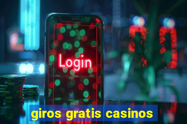 giros gratis casinos