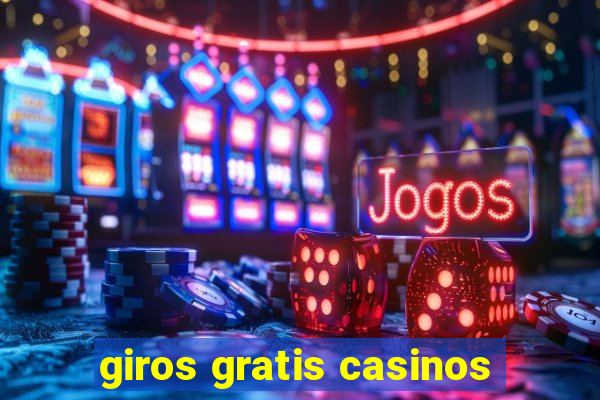 giros gratis casinos