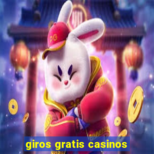 giros gratis casinos