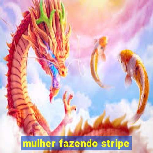 mulher fazendo stripe