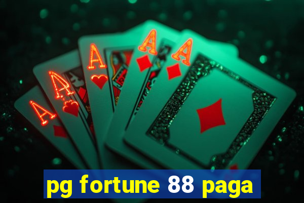 pg fortune 88 paga