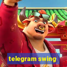 telegram swing