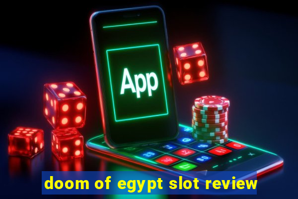 doom of egypt slot review