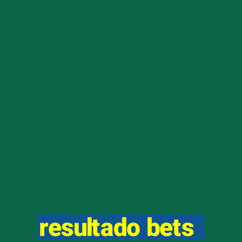 resultado bets