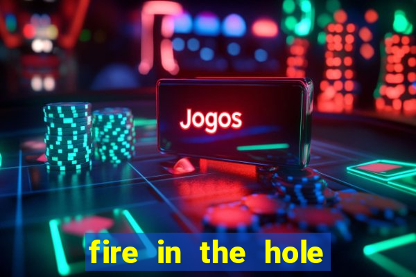 fire in the hole slot online