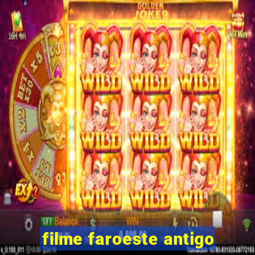 filme faroeste antigo