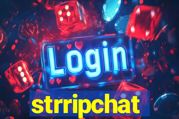 strripchat