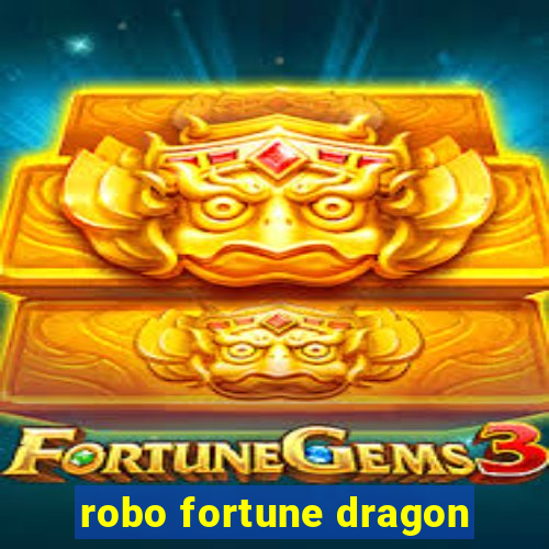 robo fortune dragon