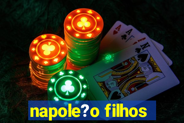 napole?o filhos