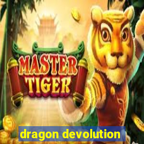 dragon devolution